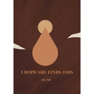 I Hope She Finds This | r. h. Sin (2023)