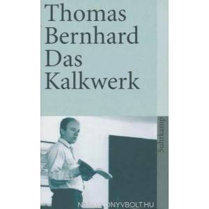 Das Kalkwerk | Thomas Bernhard (ISBN: 9783518366288)