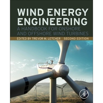 Wind Energy Engineering: A Handbook for Onshore and Offshore Wind Turbines Letcher Trevor