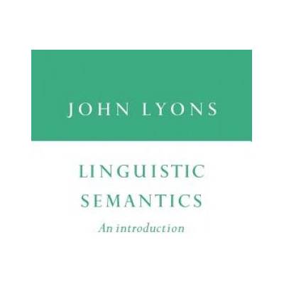 Linguistic Semantics | John Lyons