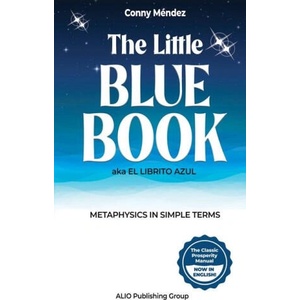 The Little Blue Book aka El Librito Azul: Metaphysics in Simple Terms | Conny Méndez (ISBN: 9781961959910)