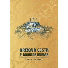 Křížová cesta P. Antonína Huvara