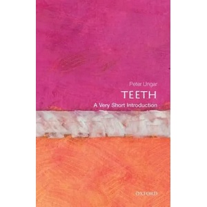 Teeth: A Very Short Introduction | Peter S Ungar (2014)
