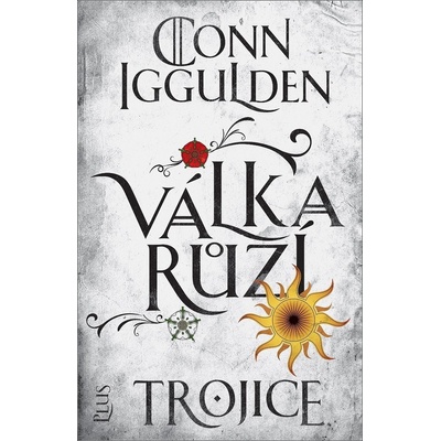 Válka růží 2: Trojice - Conn Iggulden