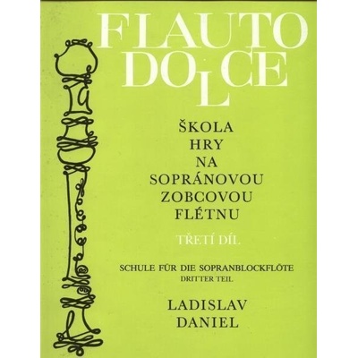Ladislav Daniel Škola hry na sopránovou zobcovou flétnu 3 Noty