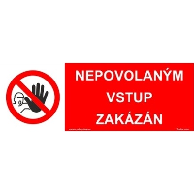 Traiva s.r.o Nepovolaným vstup zakázán Verze: Plast 105 x 37 mm tl. 0.5 mm - Kód: 16037