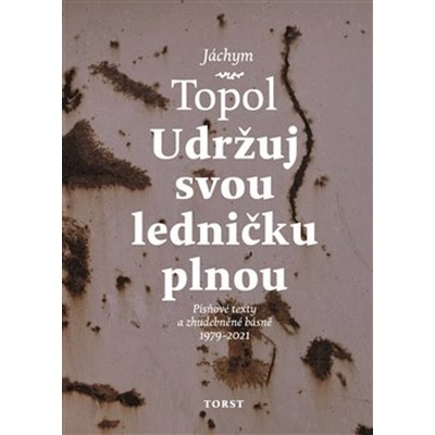 Udržuj svou ledničku plnou - Jáchym Topol
