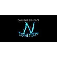 Carnage in Space: Ignition