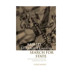Armed Struggle and the Search for State | Yazid Yusuf Sayigh (ISBN: 9780198292654)