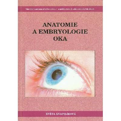 Anatomie a embryologie oka - Květa Kvapilíková
