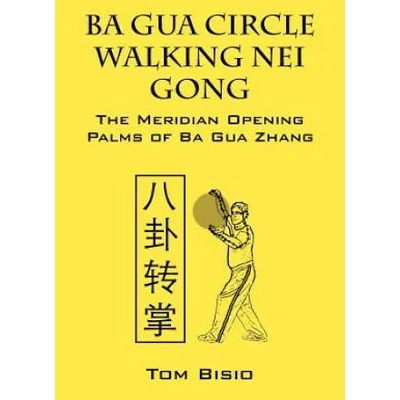 Ba Gua Circle Walking Nei Gong