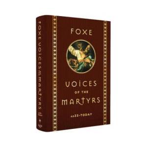Foxe Voices of the Martrys: A. D. 33 - Today (ISBN: 9780882641867)