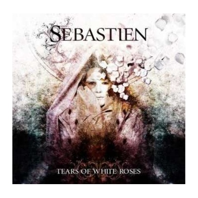 Sebastien - Tears Of White Roses CD
