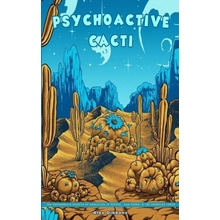 Psychoactive Cacti - The Psychedelic Effects Of Mescaline In Peyote, San Pedro, & The Peruvian Torch