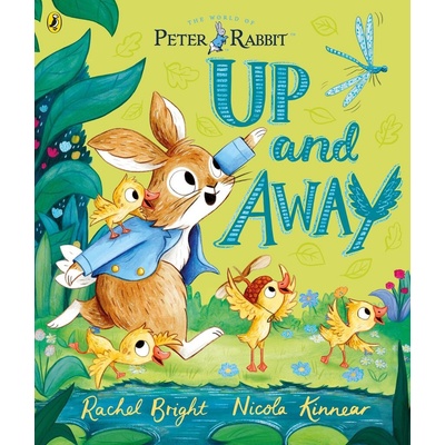 Peter Rabbit: Up and Away - Rachel Bright