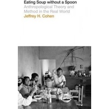 Eating Soup Without a Spoon Cohen Jeffrey H.