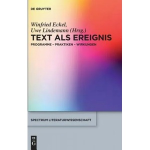 Text als Ereignis | Winfried Eckel, Uwe Lindemann (ISBN: 9783110539318)