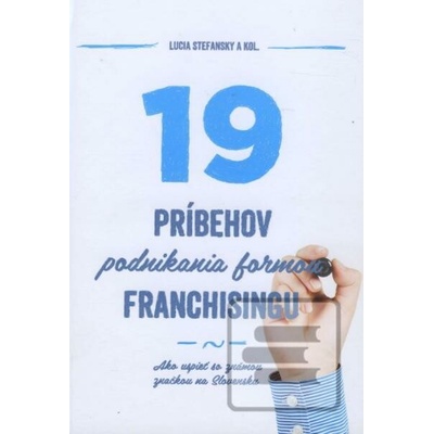 19 príbehov podnikania formou franchisingu
