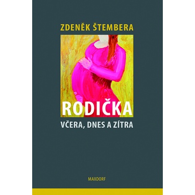 Štembera, Zdeněk - Rodička včera, dnes a zítra