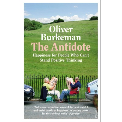 The Antidote - Oliver Burkeman