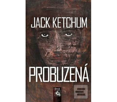 Probuzená - Jack Ketchum