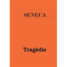 Tragédie - Lucius Annaeus Seneca