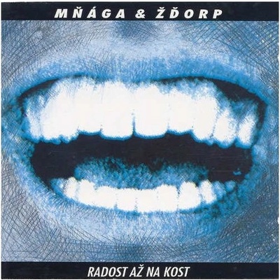 Mňága a Žďorp - Radost až na kost CD