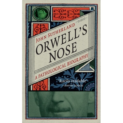 Orwell's Nose Sutherland John