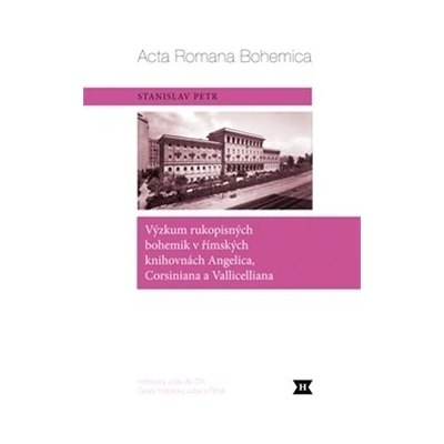 Výzkum rukopisných bohemik v římských knihovnách Angelica, Corsiniana a Vallicelliana - Stanislav Petr