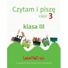 Lokomotywa klasa 3. Czytam i piszę. Szkoła podstawowa. Ćwiczenia. Część 3