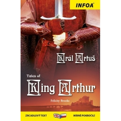 Tales of King Arthur/Král Artuš - Felicity Brooks