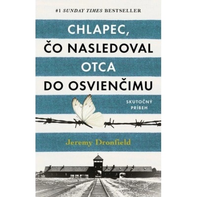 Chlapec, čo nasledoval otca do Osvienčimu - Jeremy Dronfield