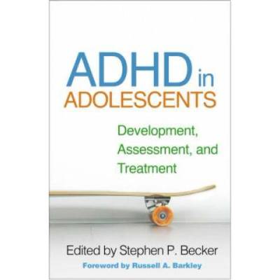 ADHD in Adolescents | Russell A. Barkley, Stephen P. Becker