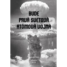 Bude prvá svetová atómová vojna?