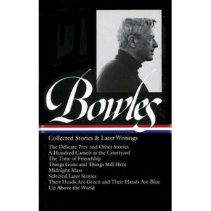 Collected Stories & Later Writings | Paul Bowles, Daniel Halpern (ISBN: 9781931082204)