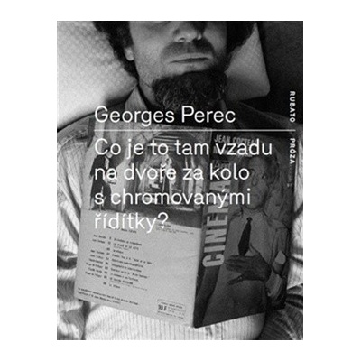 Co je to tam na dvoře za kolo s chrom- Georges Perec