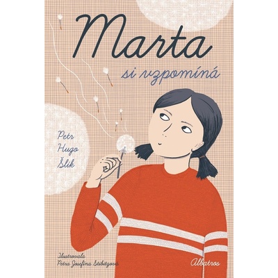Marta si vzpomíná - Petr Hugo Šlik, Petra Josefína Stibitzová ilustrátor