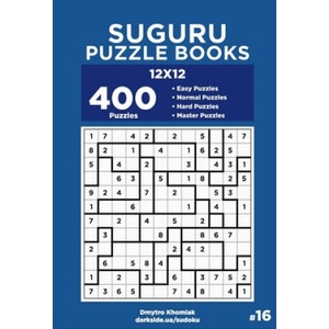Suguru Puzzle Books - 400 Easy to Master Puzzles 12x12 (Volume 16) | Dart Veider, Dmytro Khomiak (2020)