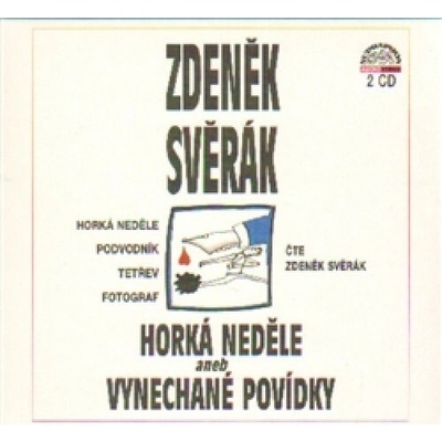 SVERAK ZDENEK: HORKA NEDELE ANEB VYNECHANE PO CD