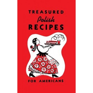 Treasured Polish Recipes for Americans | Irene Jasinski, Marie Sokolowski (ISBN: 9781626549494)