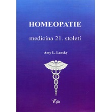 Homeopatie-medicína 21. století Amy L. Lansky