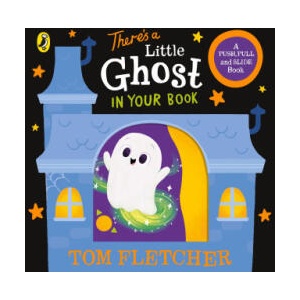 There's a Little Ghost in Your Book | Tom Fletcher (ISBN: 9780241593097)