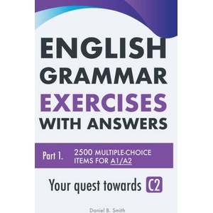 English Grammar Exercises with answers Part 1 | Daniel B. Smith (ISBN: 9798215798676)