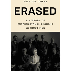 Erased - A History of International Thought Without Men | Patricia Owens (ISBN: 9780691266442)