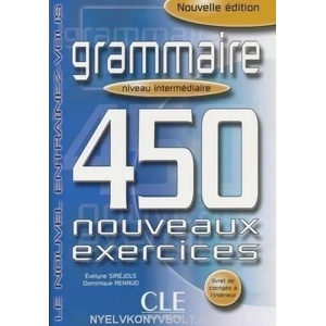 Grammaire 450 nouveaux exercices exercices niveau intermédiaire - corrigés | Evelyne Sirejols, Dominique Renaud (2002)