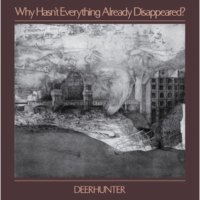 Deerhunter - Why Hasn't Why Hasn't Everything Already Disappeared? LP