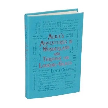 Alice's Adventures in Wonderland and Through the Looking-Glass Carroll Lewis