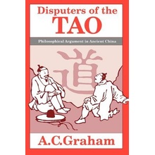 Disputers of the Tao: Philosophical Argument in Ancient China Graham A. C.Paperback