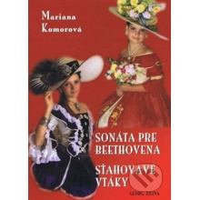 Sonáta pre Beethovena, Sťahovavé vtáky - Mariana Komorová
