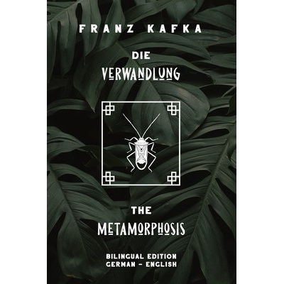 Die Verwandlung / The Metamorphosis: Bilingual Edition German - English - Side By Side Translation - Parallel Text Novel For Advanced Language Learnin Parallel Text Editing